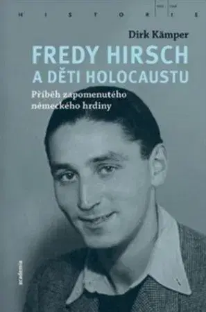 História Fredy Hirsch a děti holocaustu - Dirk Kämper