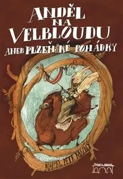 Bájky a povesti Anděl na velbloudu - Petr Mazný,Václav Šlajch