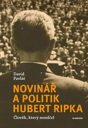 História Novinář a politik Hubert Ripka - David Pavlát