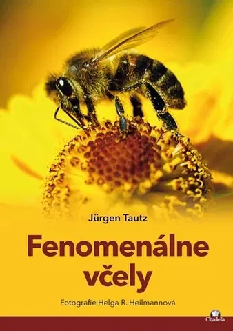 Zvieratá, chovateľstvo - ostatné Fenomenálne včely - Jürgen Tautz,Helda R. Heilmann