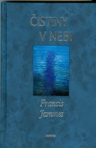 Svetová poézia Čistiny v nebi - Francis Jammes,Viliam Loviška