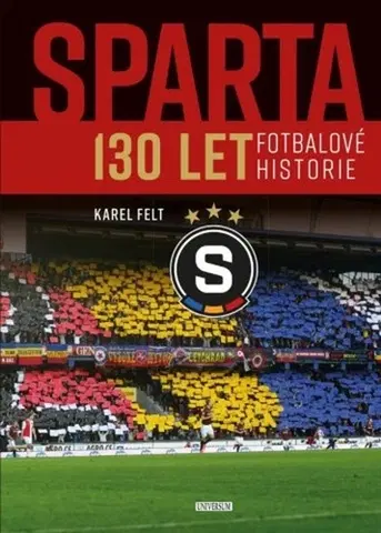 Futbal, hokej Sparta - 130 let fotbalové historie - Karel Felt