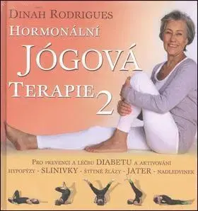 Joga, meditácia Hormonální jógová terapie 2 - Dinah Rodrigues