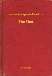 Svetová beletria The Shot - Pushkin Aleksandr Sergeyevich