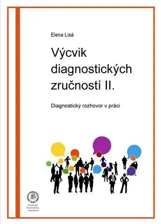 Psychológia, etika Výcvik diagnostických zručností II. - Diagnostický rozhovor v práci - Elena Lisá