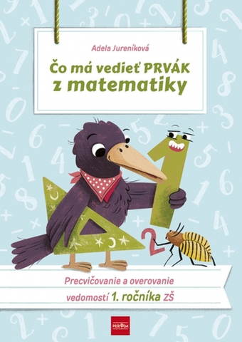 Matematika Čo má vedieť prvák z matematiky, 2.vydanie - Adela Jureníková