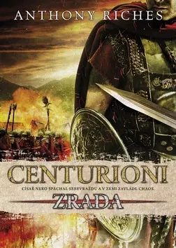 Historické romány Centurioni 1 - Zrada - Anthony Riches