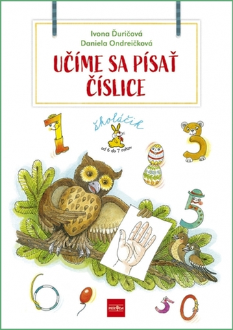 Príprava do školy, pracovné zošity Učíme sa písať číslice - s básničkami - Ivona Ďuričová,Daniela Ondreičková
