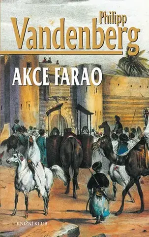 Historické romány Akce Farao - 2.vydání - Philipp Vandenberg,Knižní klub