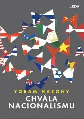 Svetové dejiny, dejiny štátov Chvála nacionalismu - Yoram Hazony