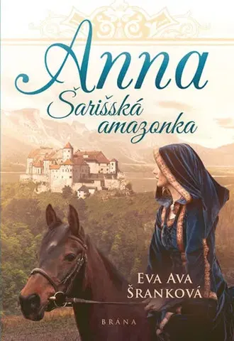 Historické romány Anna - Šarišská Amazonka - Eva Ava Šranková