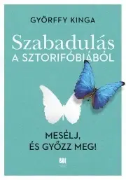 Rozvoj osobnosti Szabadulás a sztorifóbiából - Kinga Györffy