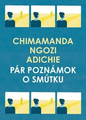 Eseje, úvahy, štúdie Pár poznámok o smútku - Chimamanda Ngozi Adichie