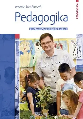 Pedagogika, vzdelávanie, vyučovanie Pedagogika - 2. vydání - Dagmar Šafránková