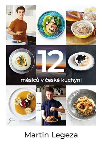 Česká 12 měsíců v české kuchyni - Martin Legeza