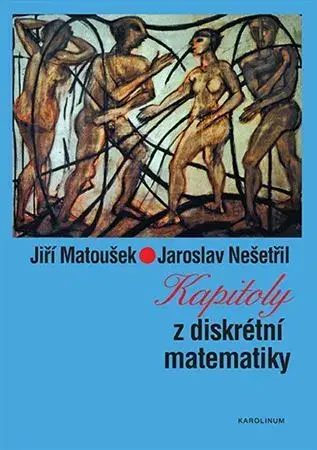 Pre vysoké školy Kapitoly z diskrétní matematiky - Jiří Matoušek,Jaroslav Nešetřil