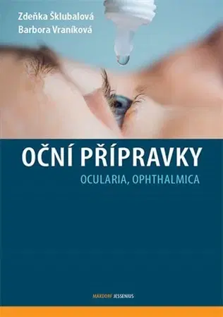 Medicína - ostatné Oční přípravky - Zdeňka Šklubalová,Barbora Vraníková