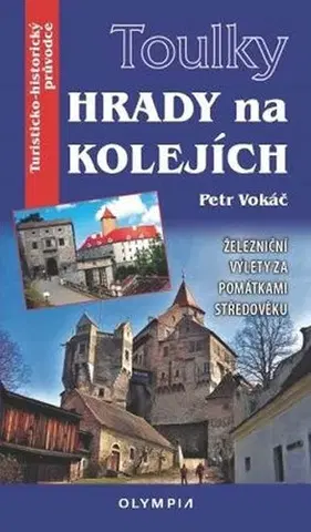 Historické pamiatky, hrady a zámky Toulky Hrady na kolejích - Petr Vokáč