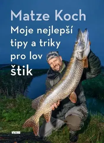 Rybárstvo Moje nejlepší tipy a triky pro lov štik - Matze Koch