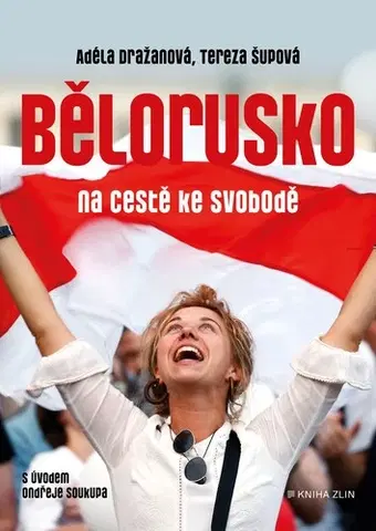 Politológia Bělorusko na cestě ke svobodě - Adéla Tallisová Dražanová,Tereza Šupová
