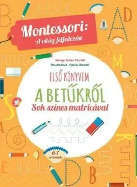 Pre deti a mládež - ostatné ELSŐ KÖNYVEM A BETŰKRŐL. Montessori - A világ felfedezése - Chiara Piroddi