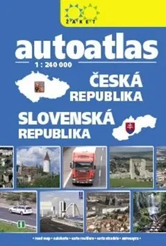 Slovensko a Česká republika Autoatlas Česká republika Slovenská republika 1:240 000
