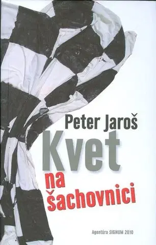 Slovenská beletria Kvet na šachovnici - Peter Jaroš