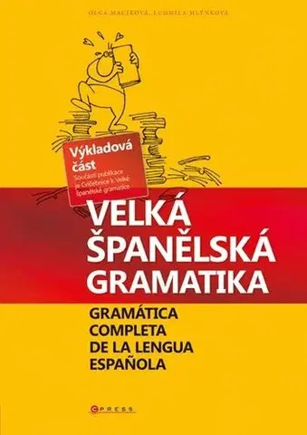 Učebnice a príručky Velká španělská gramatika - Olga Macíková,Ludmila Mlýnková