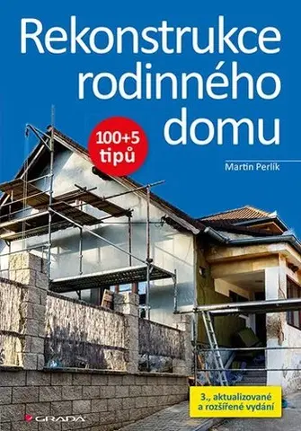 Stavba, rekonštrukcia Rekonstrukce rodinného domu - 3. vydání - Martin Perlík