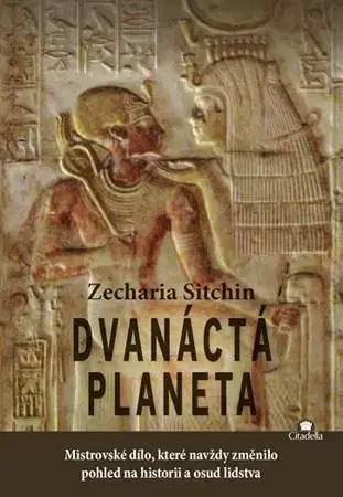 Mystika, proroctvá, záhady, zaujímavosti Dvanáctá planeta - Zecharia Sitchin