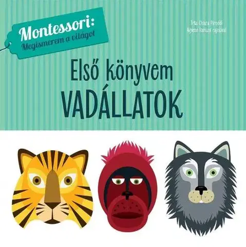 Leporelá, krabičky, puzzle knihy Első könyvem Vadállatok - Montessori: Megismerem a világot - Chiara Piroddi