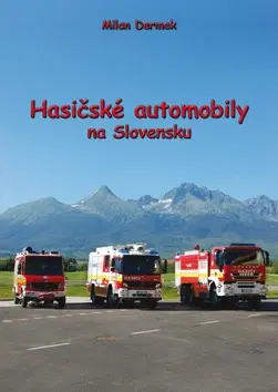 Auto, moto Hasičské automobily na Slovensku - Milan Dermek