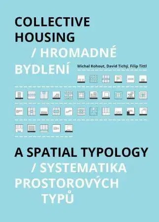 Odborná a náučná literatúra - ostatné Hromadné bydlení / Collective Housing - Michal Kohout