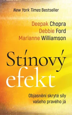 Duchovný rozvoj Stínový efekt - Deepak Chopra,Debbie Fordová,Marianne Williamson