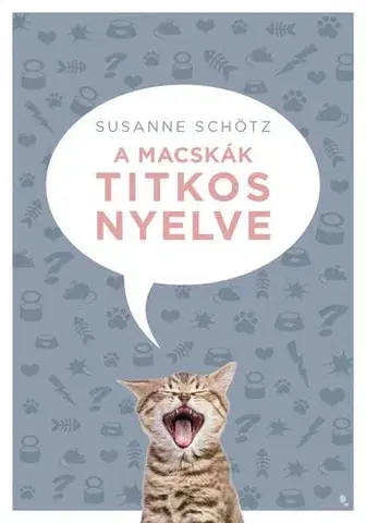 Mačky A macskák titkos nyelve - Susanne Schötz