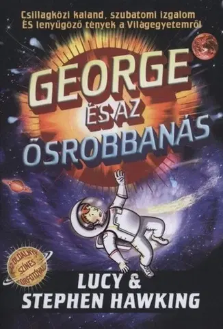 Cudzojazyčná literatúra George és az ősrobbanás - Lucy Hawkingová,Stephen Hawking,Ferenc Marczali