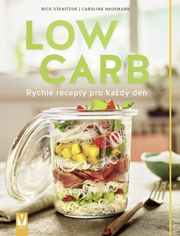 Kuchárky - ostatné Low Carb – rychlé recepty pro každý den - Nico Stanitzok,Carolina Hausmann