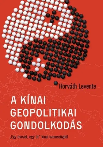 Ekonómia, Ekonomika A kínai geopolitikai gondolkodás - Levente Horváth