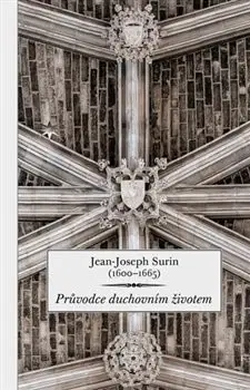 Náboženstvo - ostatné Průvodce duchovním životem - Jean-Joseph Surin