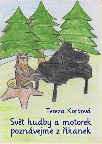 Pre deti a mládež - ostatné Svět hudby a motorek poznávejme z říkanek - Tereza Korbová