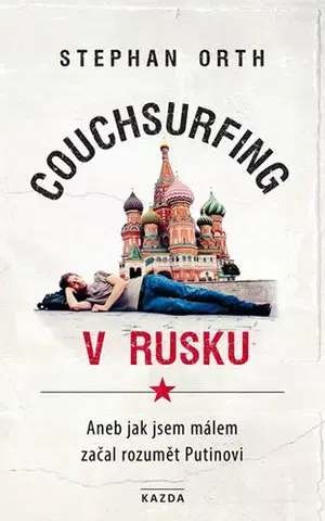 Cestopisy Couchsurfing v Rusku - Stephan Orth