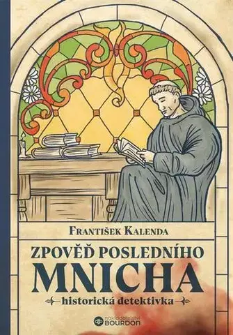 Detektívky, trilery, horory Zpověď posledního mnicha - František Kalenda
