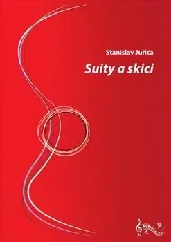 Hudba - noty, spevníky, príručky Suity a skici - Stanislav Juřica