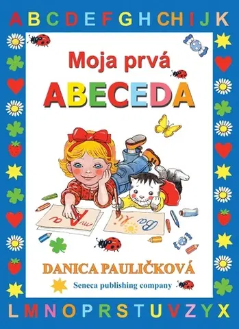 Básničky a hádanky pre deti Moja prvá ABECEDA - Danica Pauličková,Danica Pauličková