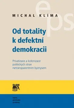 Učebnice - ostatné Od totality k defektní demokracii - Michael Dobromil Klíma
