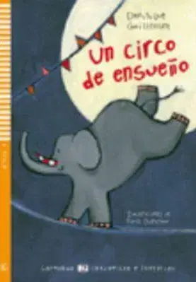 V cudzom jazyku Young Eli Readers: UN Circo De Ensueno + CD - Dominique Guillemant