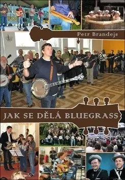 Hudba - noty, spevníky, príručky Jak se dělá bluegrass - Petr Brandejs