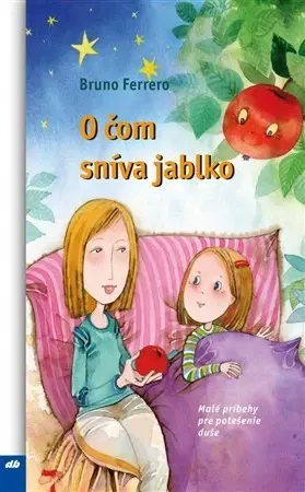 Náboženská literatúra pre deti O čom sníva jablko - Bruno Ferrero