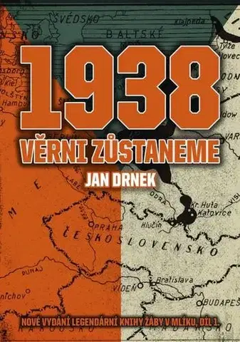 Historické romány 1938 Věrni zůstaneme - Jan Drnek