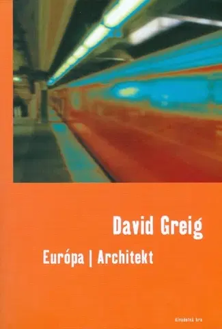Dráma, divadelné hry, scenáre Európa/ Architekt - David Greig,neuvedený